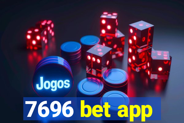 7696 bet app